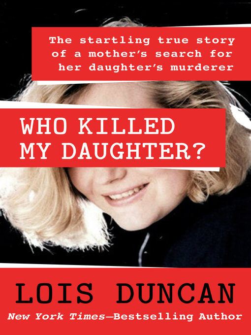 Title details for Who Killed My Daughter? by Lois Duncan - Available